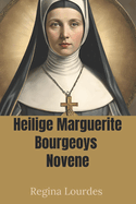 Heilige Marguerite Bourgeoys Novene: Ein 9-t?giges katholisches Andachtsgebet f?r gttlichen Segen