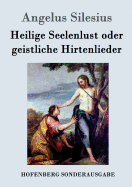 Heilige Seelenlust Oder Geistliche Hirtenlieder