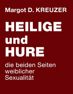 Heilige und Hure - die beiden Seiten weiblicher Sexualit?t