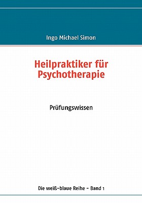 Heilpraktiker f?r Psychotherapie: Band 1: Pr?fungswissen - Simon, Ingo Michael