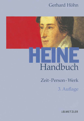 Heine-Handbuch: Zeit - Person - Werk - Hohn, Gerhard