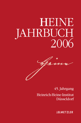 Heine-Jahrbuch 2006: 45. Jahrgang - Loparo, Kenneth A, and Kruse, Joseph A (Editor), and Brenner-Wilczek, Sabine (Editor)