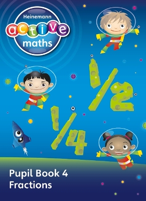 Heinemann Active Maths - First Level - Exploring Number - Pupil Book 4 - Fractions - Keith, Lynda, and McClure, Lynne, and Gorrie, Peter