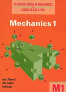 Heinemann Modular Mathematics for London AS and A Level. Mechanics 1 (M1) - Norton, Fred, and Hebborn, John, and Littlewood, Jean