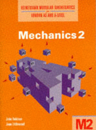 Heinemann Modular Mathematics for London AS and A Level. Mechanics 2 (M2)