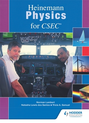 Heinemann Physics for CSEC - Samuel, Delia, and Lewis, Natasha, and Lambert, Patricia