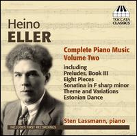Heino Eller: Complete Piano Music, Vol. 2 - Sten Lassmann (piano)
