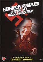 Heinrich Himmler: Anatomy of a Mass Murderer - Michael Kloft