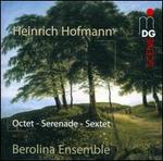 Heinrich Hofmann: Octet; Serenade; Sextet - Berolina Ensemble