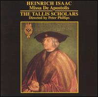 Heinrich Isaac: Missa De Apostolis - The Tallis Scholars