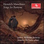 Heinrich Marschner: Songs for Baritone