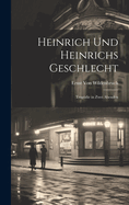 Heinrich Und Heinrichs Geschlecht: Tragdie in Zwei Abenden