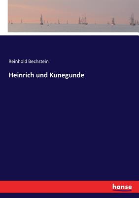 Heinrich und Kunegunde - Bechstein, Reinhold (Editor)