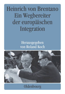 Heinrich von Brentano - Koch, Roland (Editor), and Kroll, Frank-Lothar (Editor)