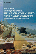 Heinrich Von Kleist: Style and Concept: Explorations of Literary Dissonance