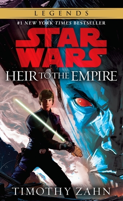 Heir to the Empire: Star Wars Legends (The Thrawn Trilogy) - Zahn, Timothy