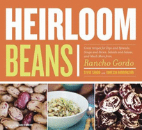 Heirloom Beans: Great Recipes from Rancho Gordo
