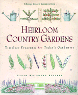 Heirloom Country Gardens: Timeless Treasures for Today's Gardeners