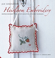 Heirloom Embroidery: Inspired Designer Projects & Beautiful Stitching Techniques