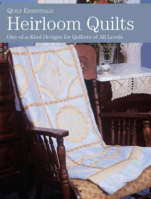 Heirloom Quilts: One-Of-A-Kind Designs for Quilters of All Levels - Pullen, Martha