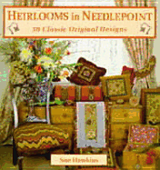 Heirlooms in Needlepoint: 50 Classic Original Designs - Hawkins, Sue