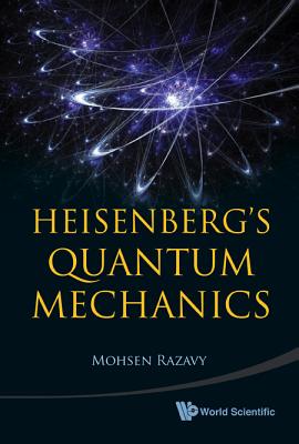 Heisenberg's Quantum Mechanics - Razavy, Mohsen