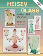 Heisey Glass 1896-1957 Identification and Value Guide - Bredehoft, Neila M, and Bredehoft, Tom