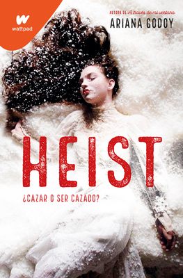 Heist: Cazar O Ser Cazado? (Spanish Edition) - Godoy, Ariana