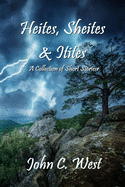 Heites, Sheites & Itites: A Collection of Short Stories