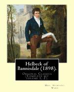 Helbeck of Bannisdale (1898). by: Mrs. Humphry Ward (Complete Set Volume 1, 2).Original Classics: Helbeck of Bannisdale Is a Novel by Mary Augusta Ward, First Published in 1898. It Was One of Her Five Bestselling Novels.