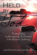 Held by God: Finding Hope by Recognizing His Provision in the Midst of Suffering