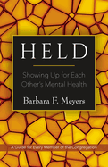 Held: Showing Up for Each Other's Mental Health: A Guide for Every Member of the Congregation