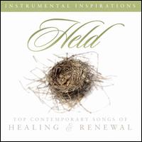 Held: Top Contemporary Songs of Healing & Renewal - Various Artists