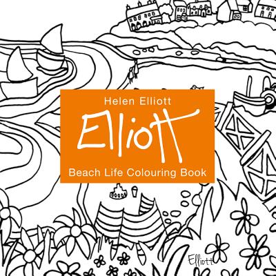 Helen Elliott Beach Life Colouring: Book 1 - Elliott, Helen (Illustrator)