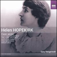 Helen Hopekirk: Piano Music - Gary Steigerwalt (piano)