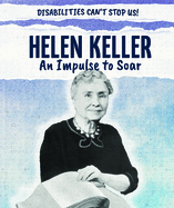 Helen Keller: An Impulse to Soar