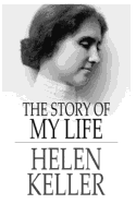 Helen Keller: The Story of My Life