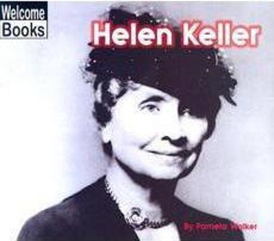 Helen Keller (Welcome Books: Real People) - Walker, Pamela