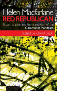 Helen MacFarlane: Red Republican: Essays, Articles and Her Translation of the Communist Manifesto