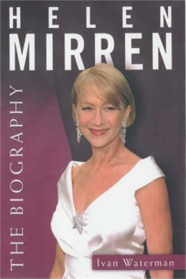 Helen Mirren: The Biography - Waterman, Ivan