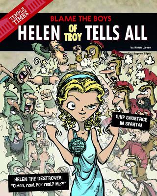 Helen of Troy Tells All: Blame the Boys - Loewen, Nancy