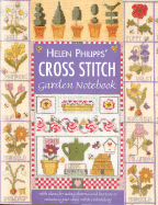 Helen Philipps' Cross Stitch Garden Notebook: With Ideas for Using Charms and Buttons to Enhance Your Cross Stitch Embroidery - Philipps, Helen