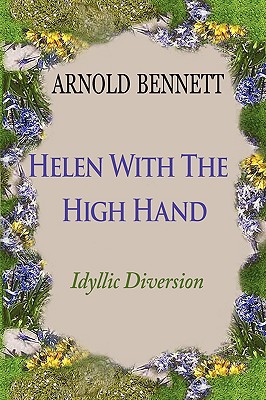 Helen With The High Hand - Bennett, Arnold