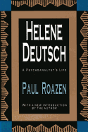 Helene Deutsch: A Psychoanalyst's Life