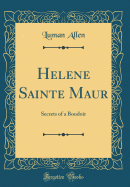 Helene Sainte Maur: Secrets of a Boudoir (Classic Reprint)