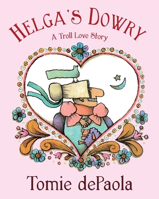 Helga's Dowry: A Troll Love Story - dePaola, Tomie