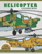 Helicopter Coloring Book for Adults: Large Print Adults Coloring Book Flowers and Mandala Stress Relieving Unique Design