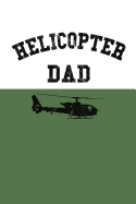 Helicopter Dad: Notebook or Journal for a Helicopter Father. 150 Page Lined Blank Journal Notebook for Journaling, Notes, Ideas, and Thoughts.