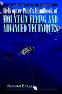 Helicopter Pilot's Handbook of Mountain Flying & Advanced Techniques