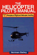 Helicopter Pilot's Manual Vol. 1 - Bailey, Norman, Dr.